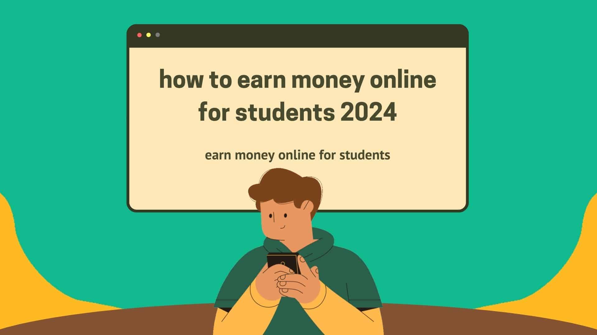 How to earn money online for students 2024